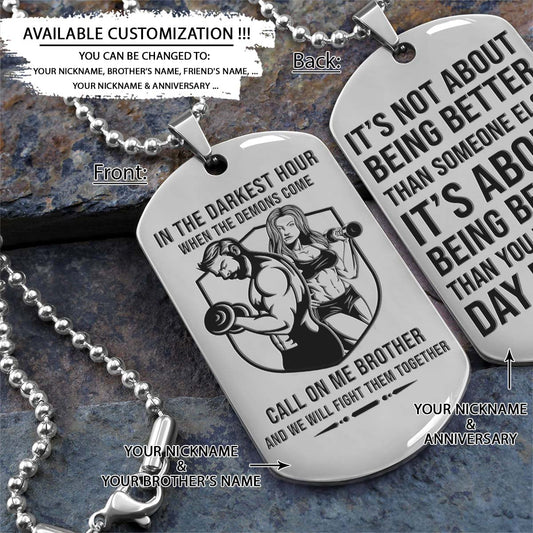 Gym Dog Tag - Gym Necklace - Call On Me Brother - It's About Being Better Than You Were The Day Before - Gym - Fitness Center - Workout - Engrave Dog Tag