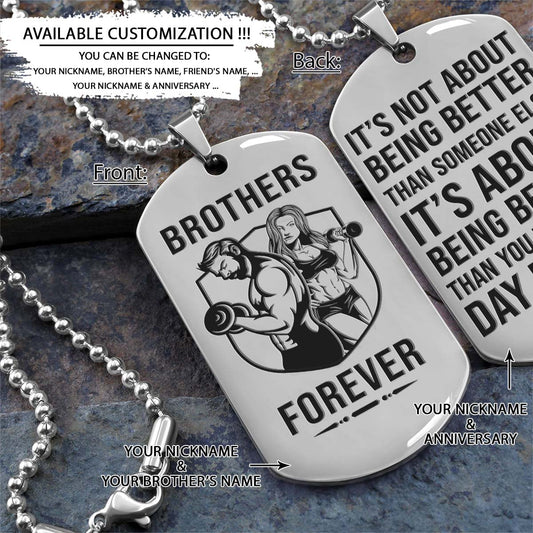 Gym Dog Tag - Gym Necklace - Brothers Forever - It's About Being Better Than You Were The Day Before - Gym - Fitness Center - Workout - Engrave Dog Tag