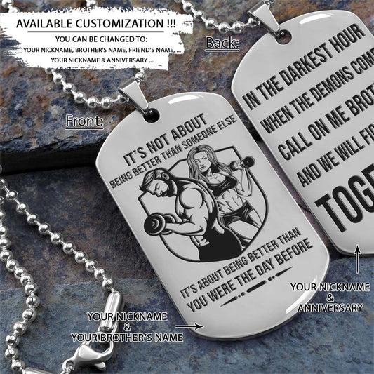 Gym Dog Tag - Gym Necklace - Call On Me Brother - It's About Being Better Than You Were The Day Before - Gym - Fitness Center - Workout - Engrave Dog Tag
