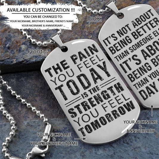Gym Dog Tag - Gym Necklace - The Pain You Feel Today - It's About Being Better Than You Were The Day Before - Gym - Fitness Center - Workout - Engrave Dog Tag