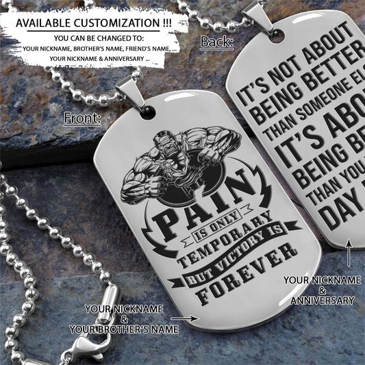 Gym Dog Tag - Gym Necklace - PAIN Is Only Temporary - It's About Being Better Than You Were The Day Before - Gym - Fitness Center - Workout - Engrave Dog Tag