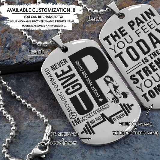 Gym Dog Tag - Gym Necklace - Fitness Woman - Never Give Up - The Pain You Feel Today Is The Strength You Feel Tomorrow - Gym - Fitness Center - Workout - Engrave Dog Tag