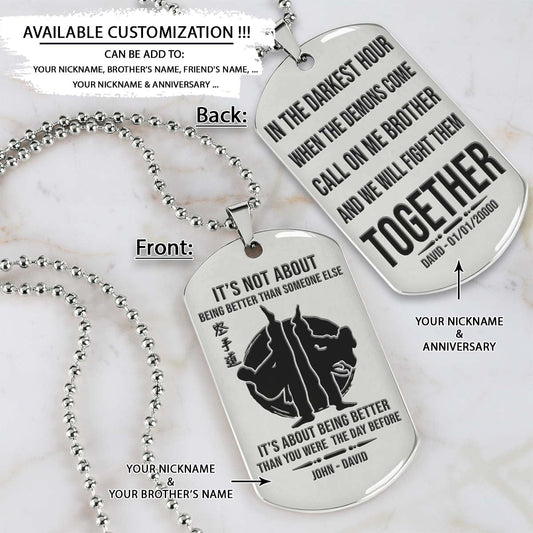 Karate Dog Tag - Call On Me Brother - It's About Being Better Than You Were The Day Before - Karatedo - Shotokan - Kyokushin - Goju-ryu - Uechi-ryu - Wado-ryu - Shito-ryu - Karate Necklace - Engrave Dog Tag
