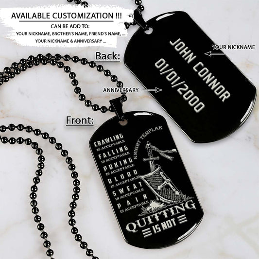 Knight Templar Dog Tag - Quitting Is Not - Crusades - Chivalry - Religious Zeal - Templar Wealth - Mysterious Legacy - Knight Templar Necklace - Engrave Dog Tag