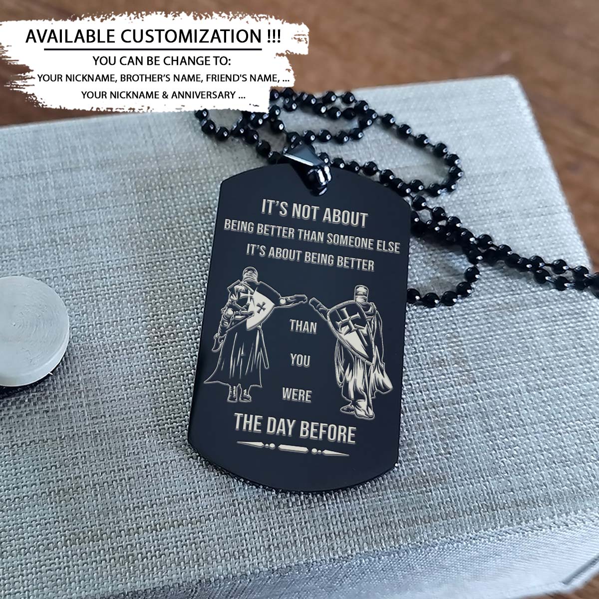 Knight Templar Dog Tag - It's About Being Better Than You Were The Day Before - Crusades - Chivalry - Religious Zeal - Templar Wealth - Mysterious Legacy - Knight Templar Necklace - Engrave Dog Tag