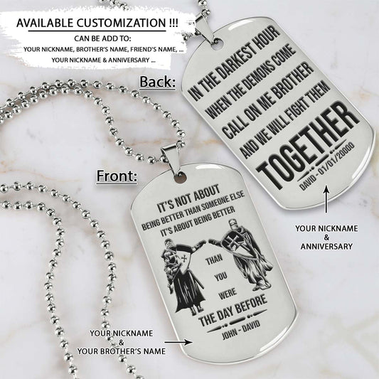 Knight Templar Dog Tag - Call On Me Brother - It's About Being Better Than You Were The Day Before - Crusades - Chivalry - Religious Zeal - Templar Wealth - Mysterious Legacy - Knight Templar Necklace - Engrave Dog Tag