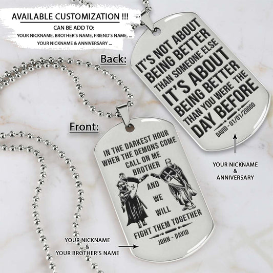 Knight Templar Dog Tag - Call On Me Brother - It's About Being Better Than You Were The Day Before - Crusades - Chivalry - Religious Zeal - Templar Wealth - Mysterious Legacy - Knight Templar Necklace - Engrave Dog Tag