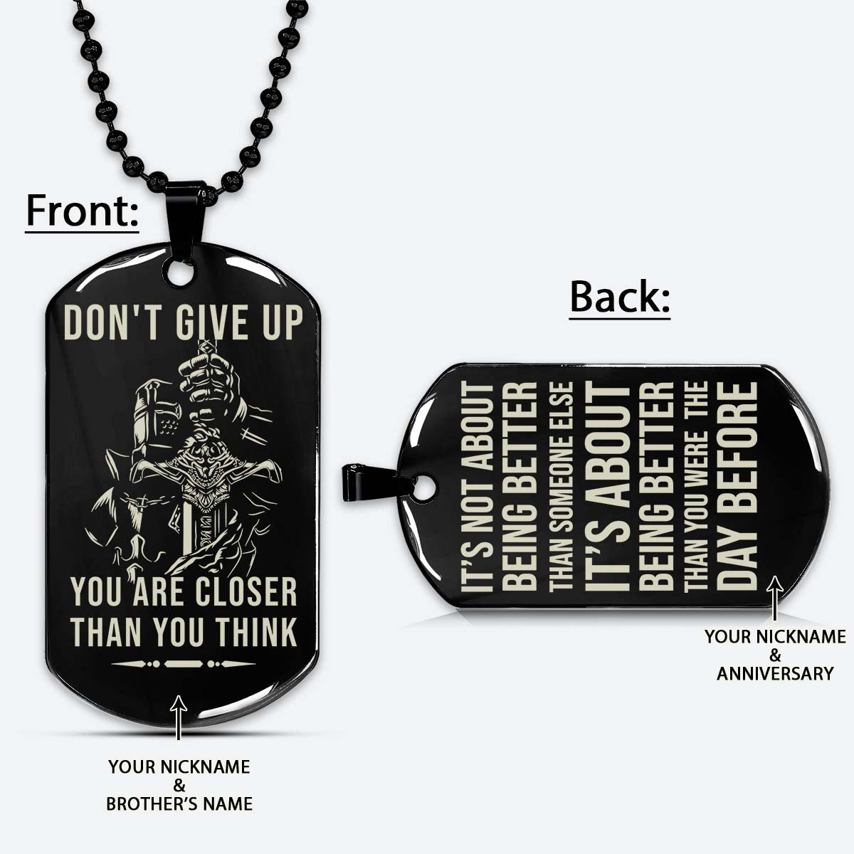 Knight Templar Dog Tag - Don't Give Up - It's About Being Better Than You Were The Day Before - Crusades - Chivalry - Religious Zeal - Templar Wealth - Mysterious Legacy - Knight Templar Necklace - Engrave Dog Tag