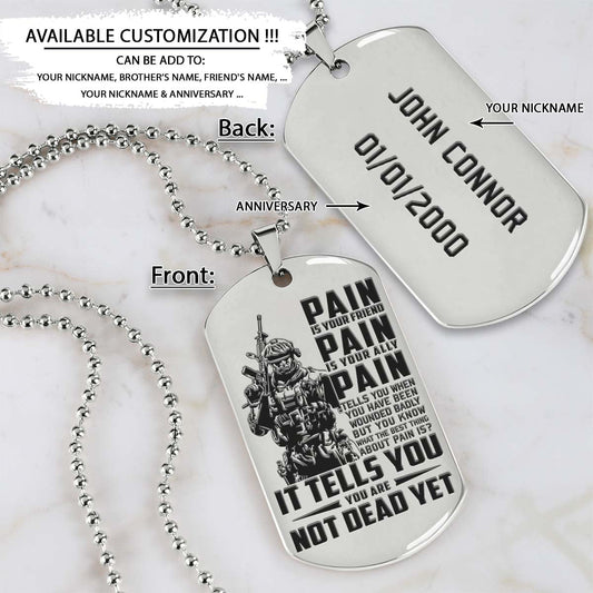 Soldier Dog Tag - PAIN - You Are Not Dead Yet - Army - Navy - Marines - Air Force - Soldier Necklace - Engrave Dog Tag