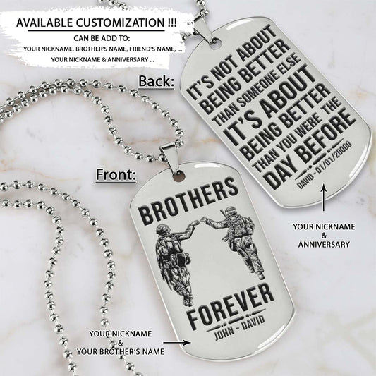 Soldier Dog Tag - Brothers Forever - It's About Being Better Than You Were The Day Before - Army - Navy - Marines - Air Force - Soldier Necklace - Engrave Dog Tag