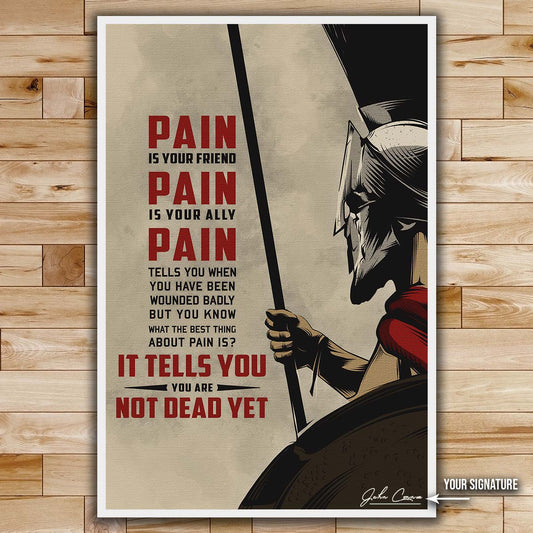 Spartan Wall Art - Spartan Poster - Spartan Canvas - PAIN - It Tells You - You Are Not Dead Yet - WA011 - Spartan Warrior - Vertical Poster - Vertical Canvas