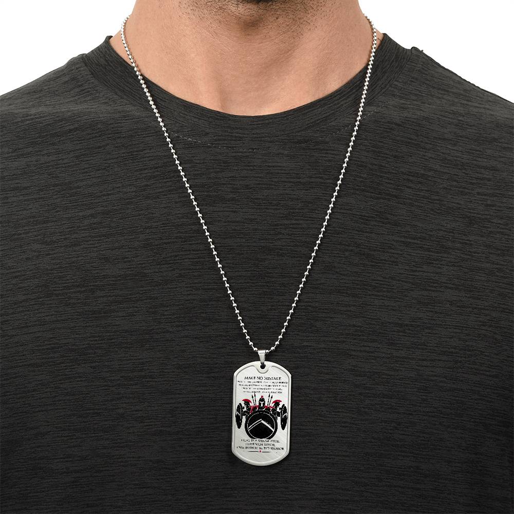 Warrior - Make No Mistake - Sparta - Spartan - Warrior Dog Tag - Military Ball Chain - Luxury Dog Tag
