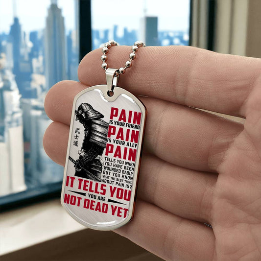 Samurai - PAIN - You Are Not Dead Yet 2 - Bushido - Katana - Ronin - Samurai Dog Tag - Military Ball Chain - Luxury Dog Tag