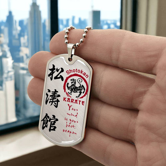 Karate - Your Mind Is Your Best Weapon - Shotokan Karate - Karate Dog Tag - Military Ball Chain - Luxury Dog Tag