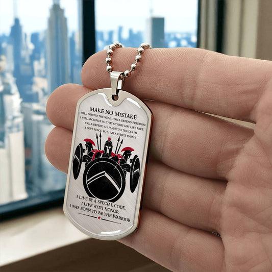 Warrior - Make No Mistake - Sparta - Spartan - Warrior Dog Tag - Military Ball Chain - Luxury Dog Tag