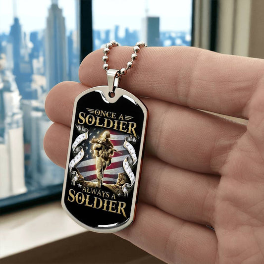 Soldier - Once A Soldier - Always A Soldier - Army - Marine - Black Dog Tag - Soldier Dog Tag - Military Ball Chain - Luxury Dog Tag