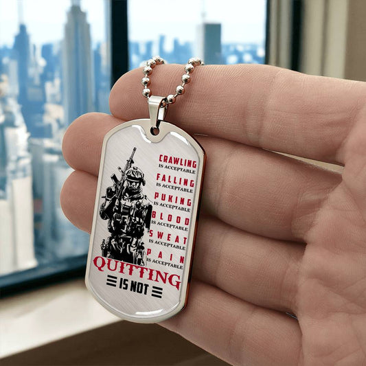 Soldier - Quitting Is Not - Army - Marine - Navy - Soldier Dog Tag - Military Ball Chain - Luxury Dog Tag