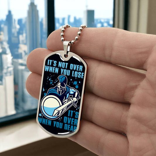 Warrior - It's not Over When You Lose - It's Over When You Dead - Sparta - Spartan - Black Dog Tag - Warrior Dog Tag - Military Ball Chain - Luxury Dog Tag