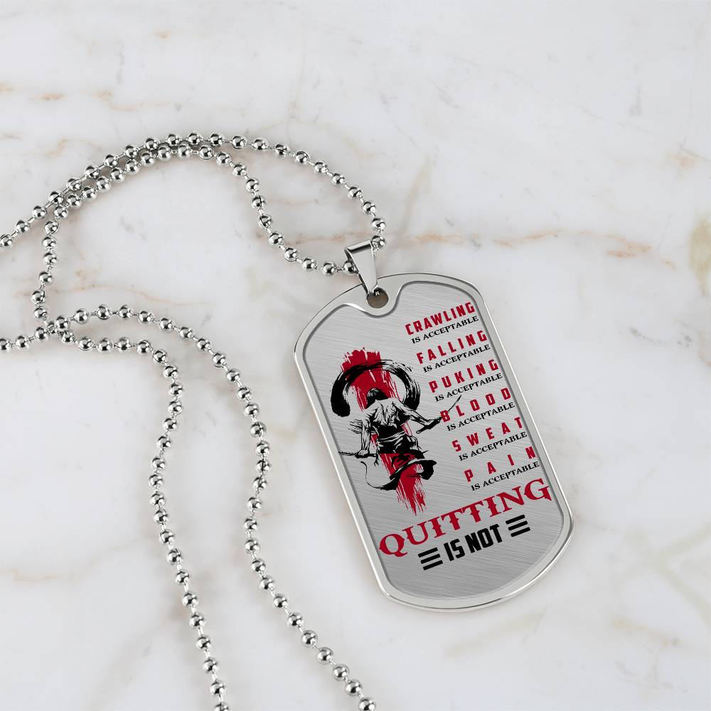 Samurai - Quitting Is Not - Bushido - Katana - Ronin - Samurai Dog Tag - Military Ball Chain - Luxury Dog Tag