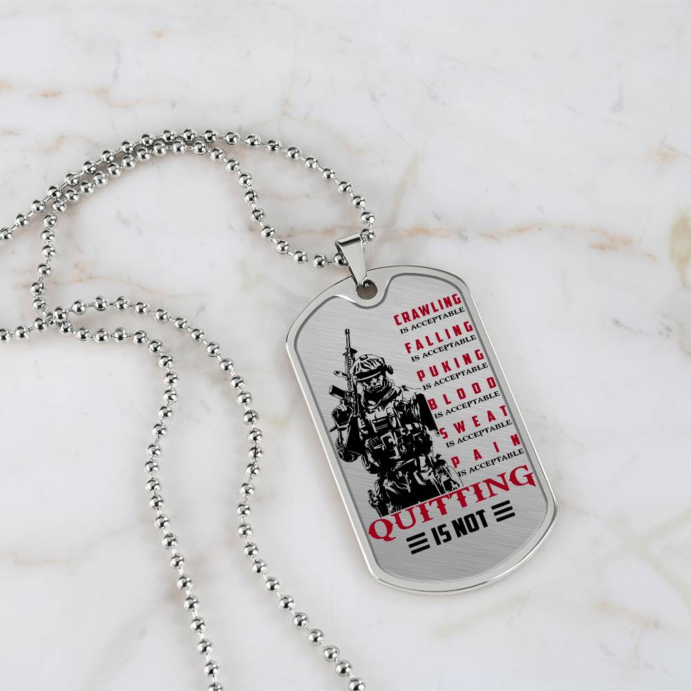 Soldier - Quitting Is Not - Army - Marine - Navy - Soldier Dog Tag - Military Ball Chain - Luxury Dog Tag