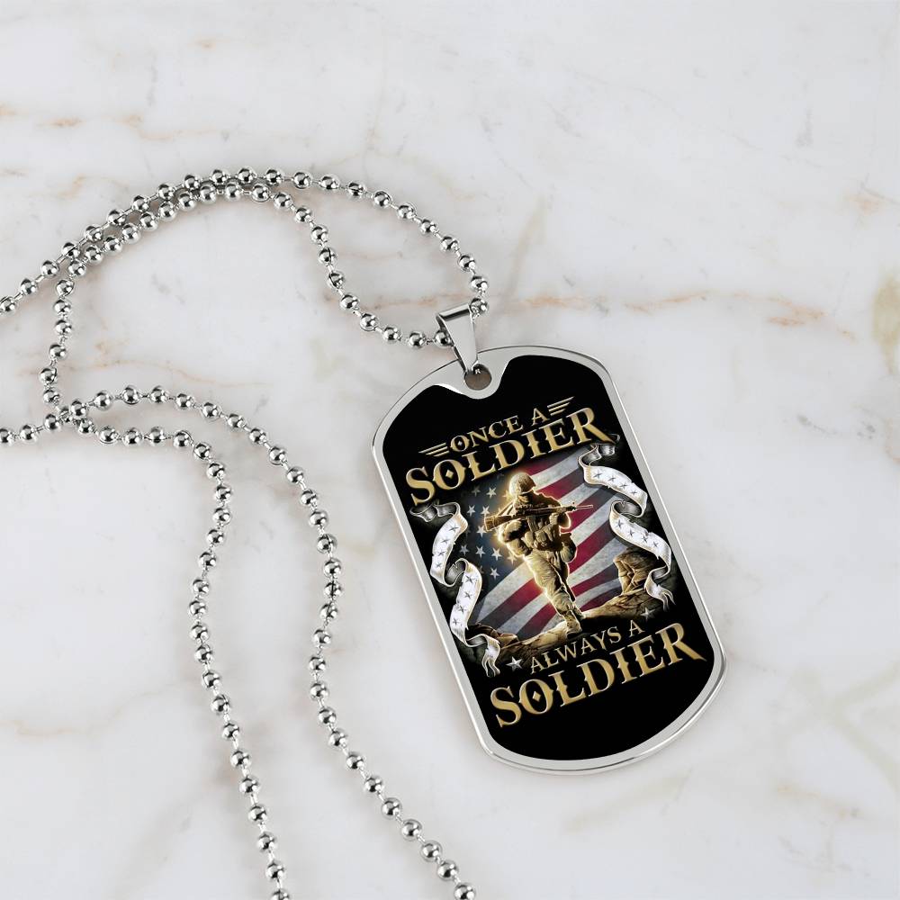Soldier - Once A Soldier - Always A Soldier - Army - Marine - Black Dog Tag - Soldier Dog Tag - Military Ball Chain - Luxury Dog Tag