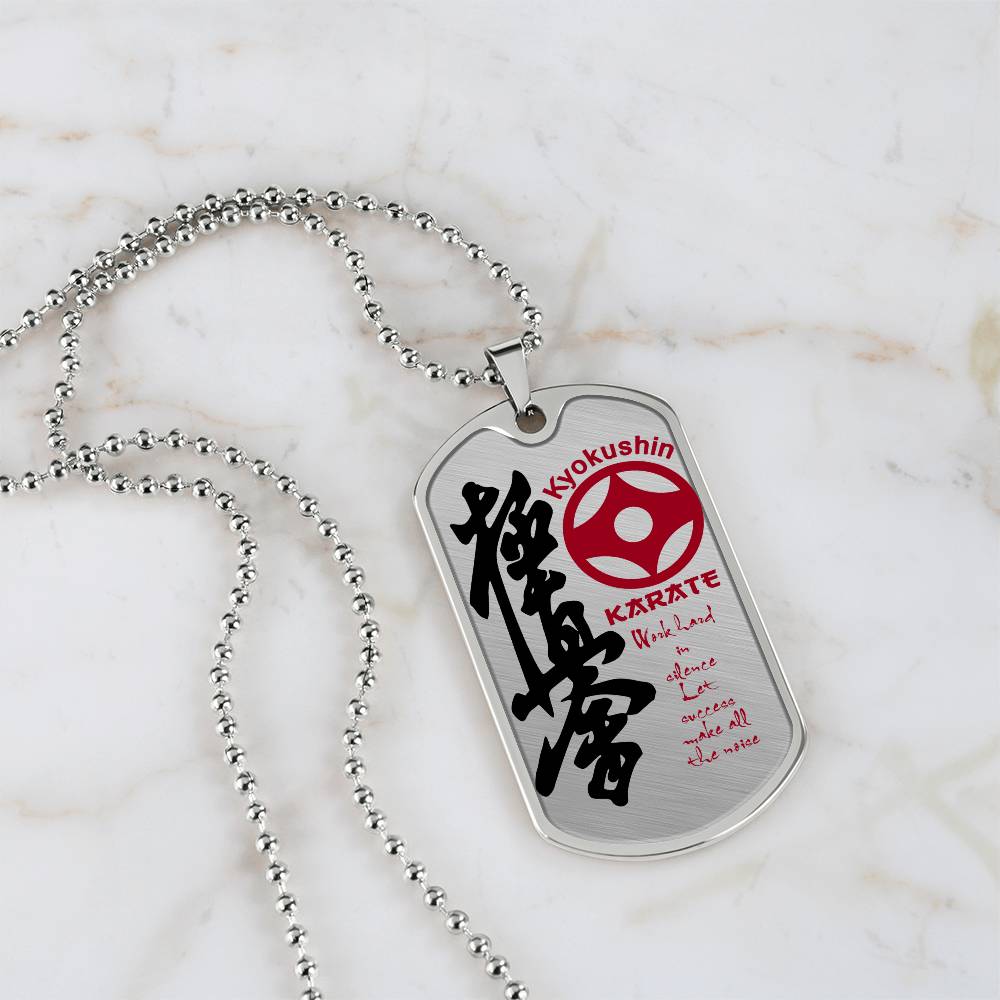 Karate - Work Hard In Silence Let Success Make All The Noise - Kyokushin Karate - Karate Dog Tag - Military Ball Chain - Luxury Dog Tag
