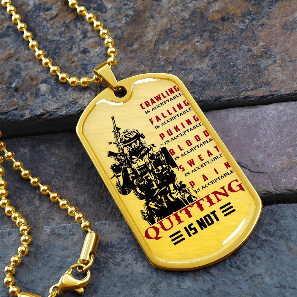 Soldier - Quitting Is Not - Army - Marine - Navy - Soldier Dog Tag - Military Ball Chain - Luxury Dog Tag