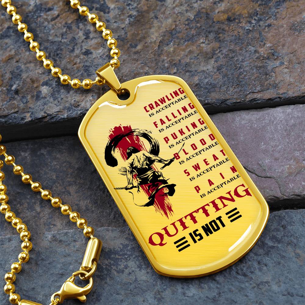 Samurai - Quitting Is Not - Bushido - Katana - Ronin - Samurai Dog Tag - Military Ball Chain - Luxury Dog Tag