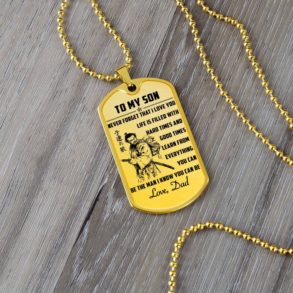 Samurai - Dad To Son - Never Forget That I Love You - Bushido - Katana - Ronin - Miyamoto Musashi - Samurai Dog Tag - Military Ball Chain - Luxury Dog Tag