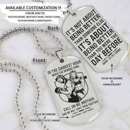 Gym Dog Tag - Gym Necklace - Call On Me Brother - It's About Being Better Than You Were The Day Before - Gym - Fitness Center - Workout - Engrave Dog Tag