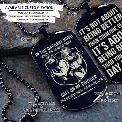 Gym Dog Tag - Gym Necklace - Call On Me Brother - It's About Being Better Than You Were The Day Before - Gym - Fitness Center - Workout - Engrave Dog Tag