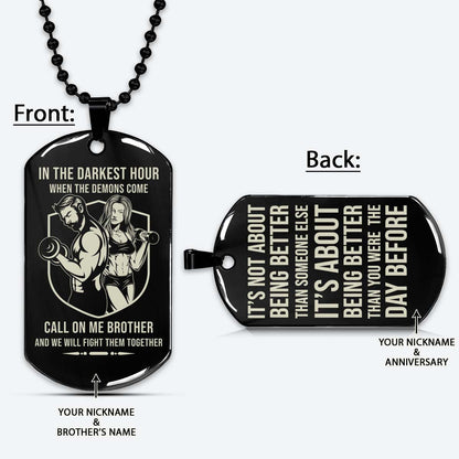 Gym Dog Tag - Gym Necklace - Call On Me Brother - It's About Being Better Than You Were The Day Before - Gym - Fitness Center - Workout - Engrave Dog Tag