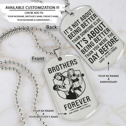 Gym Dog Tag - Gym Necklace - Brothers Forever - It's About Being Better Than You Were The Day Before - Gym - Fitness Center - Workout - Engrave Dog Tag