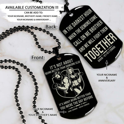 Gym Dog Tag - Gym Necklace - Call On Me Brother - It's About Being Better Than You Were The Day Before - Gym - Fitness Center - Workout - Engrave Dog Tag