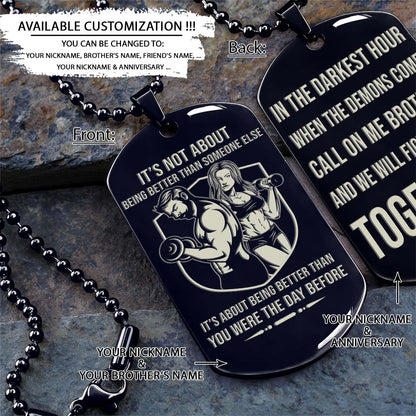Gym Dog Tag - Gym Necklace - Call On Me Brother - It's About Being Better Than You Were The Day Before - Gym - Fitness Center - Workout - Engrave Dog Tag