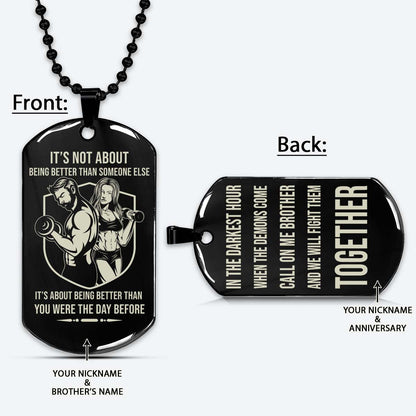 Gym Dog Tag - Gym Necklace - Call On Me Brother - It's About Being Better Than You Were The Day Before - Gym - Fitness Center - Workout - Engrave Dog Tag