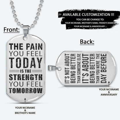 Gym Dog Tag - Gym Necklace - The Pain You Feel Today - It's About Being Better Than You Were The Day Before - Gym - Fitness Center - Workout - Engrave Dog Tag