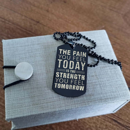 Gym Dog Tag - Gym Necklace - The Pain You Feel Today - It's About Being Better Than You Were The Day Before - Gym - Fitness Center - Workout - Engrave Dog Tag