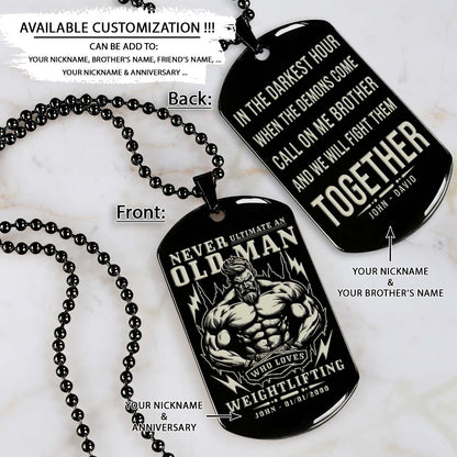 Gym Dog Tag - Gym Necklace - Never Ultimate An Old Man Who Loves Weightlifting - Call One Me Brother - Gym - Fitness Center - Workout - Engrave Dog Tag