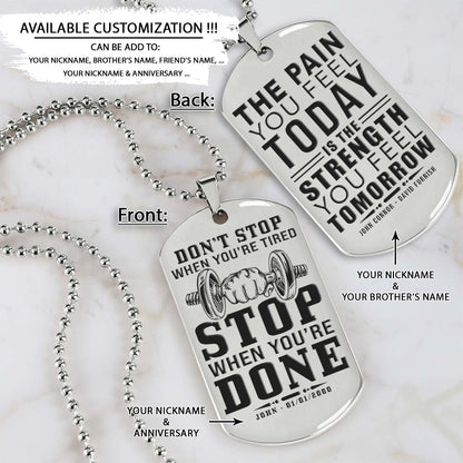 Gym Dog Tag - Gym Necklace - Stop When You Are Done - The Pain You Feel Today Is The Strength You Feel Tomorrow - Gym - Fitness Center - Workout - Engrave Dog Tag