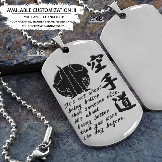 Karate Dog Tag - It's About Being Better Than You Were The Day Before - Karate Necklace - Engrave Dog Tag