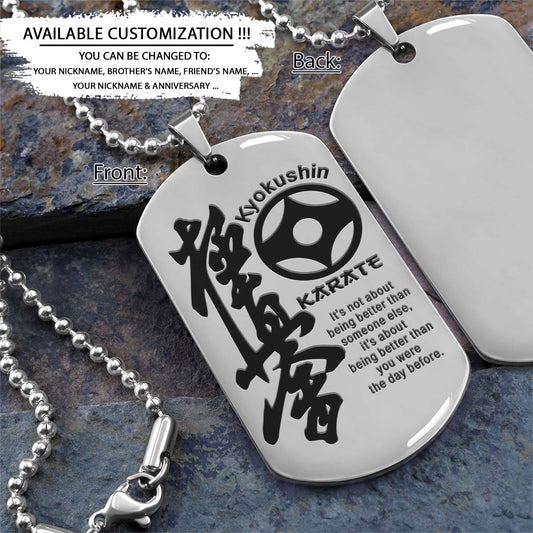 Karate Dog Tag - It’s About Being Better Than You Were The Day Before - Kyokushin Karate - Karate Necklace - Engrave Dog Tag