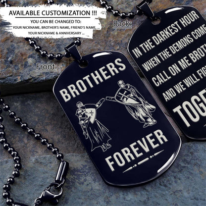 Knight Templar Dog Tag - Brothers Forever - Call On Me Brother - Crusades - Chivalry - Religious Zeal - Templar Wealth - Mysterious Legacy - Knight Templar Necklace - Engrave Dog Tag