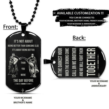 Knight Templar Dog Tag - Call On Me Brother - It's About Being Better Than You Were The Day Before - Crusades - Chivalry - Religious Zeal - Templar Wealth - Mysterious Legacy - Knight Templar Necklace - Engrave Dog Tag