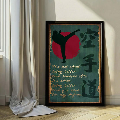 Karate Wall Art - Karate Poster - Karate Canvas - It's About Being Better Than You Were The Day Before - Karate Kanji - KA044 - Vertical Canvas - Vertical Poster