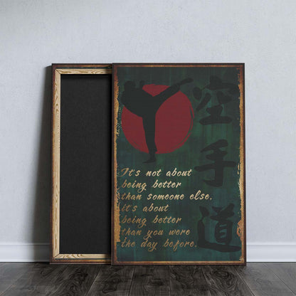 Karate Wall Art - Karate Poster - Karate Canvas - It's About Being Better Than You Were The Day Before - Karate Kanji - KA044 - Vertical Canvas - Vertical Poster
