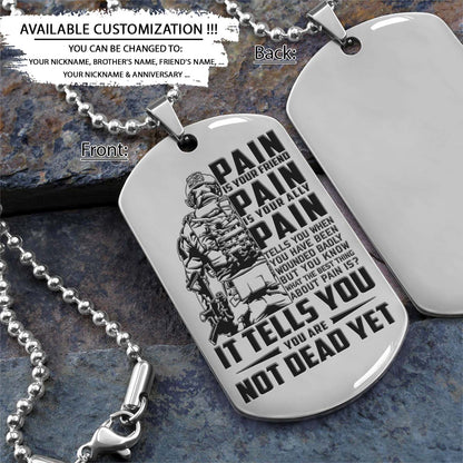 Soldier Dog Tag - PAIN - You Are Not Dead Yet - Army - Navy - Marines - Air Force - Soldier Necklace - Engrave Dog Tag