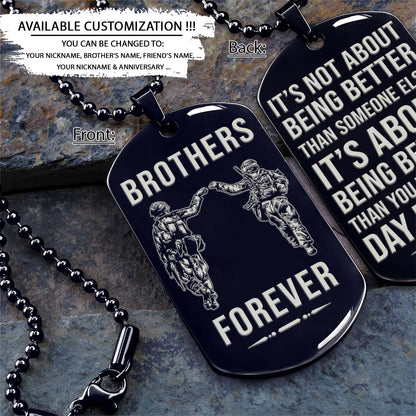 Soldier Dog Tag - Brothers Forever - It's About Being Better Than You Were The Day Before - Army - Navy - Marines - Air Force - Soldier Necklace - Engrave Dog Tag