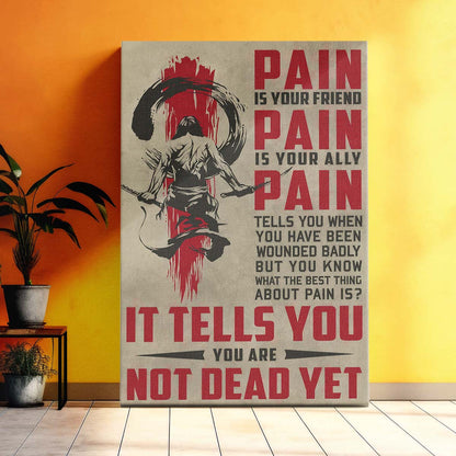 Samurai Wall Art - Samurai Poster - Samurai Canvas - PAIN - It Tells You - You Are Not Dead Yet - SA082 - Vertical Poster - Vertical Canvas