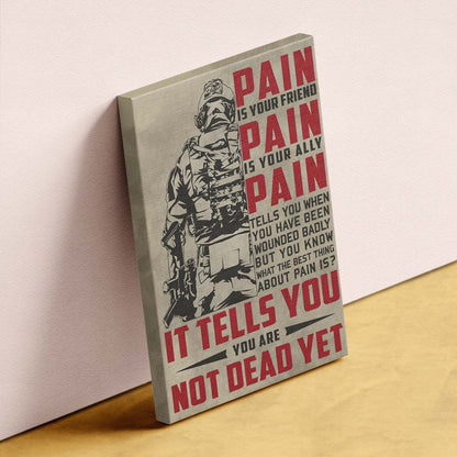Soldier Wall Art - Soldier Poster - Soldier Canvas - PAIN - It Tells You - You Are Not Dead Yet - Army - Marine - SD017 - Vertical Poster - Vertical Canvas